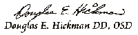 Signature of Douglas E. Hickman DD, OSD